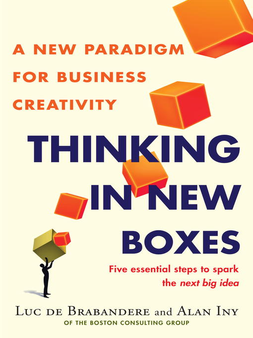 Title details for Thinking in New Boxes by Luc De Brabandere - Available